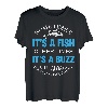 Fishing Sometimes It s A Fish Other Times It s A Buzz T-Shirt