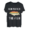 Wie viel ist der Fisch, was kostet der Fisch zu Angeln. T-Shirt