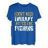 Neues 2022, I Just need Fishing Tee, Angelliebhaber T-Shirt