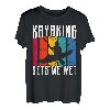 Kajak Gets Me Wet Kajak Kajak Kajak T-Shirt