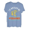 I'd Rather Be Fishing Glücksbringer T-Shirt