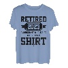 Ich habe mein ganzes Leben lang gearbeitet, Lustiger Ruhestand - Im Ruhestand 2023 T-Shirt