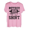 Ich habe mein ganzes Leben lang gearbeitet, Lustiger Ruhestand - Im Ruhestand 2023 T-Shirt