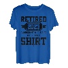 Ich habe mein ganzes Leben lang gearbeitet, Lustiger Ruhestand - Im Ruhestand 2023 T-Shirt