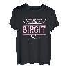Birgit | Lass das die Birgit machen | Vornamen T-Shirt
