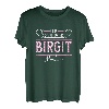 Birgit | Lass das die Birgit machen | Vornamen T-Shirt