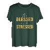 Too Blessed To Be Stressed T-Shirt T-Shirt
