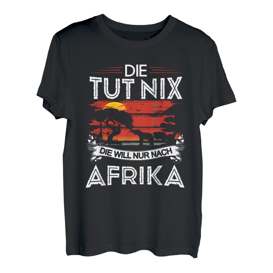 Safari Kleidung Damen Die Tut Nix Die Will Nur Nach Afrika T-Shirt