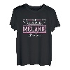 Melanie | Lass das die Melanie machen | Vornamen T-Shirt