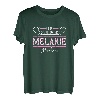 Melanie | Lass das die Melanie machen | Vornamen T-Shirt