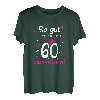 Damen 60. Geburtstag Frau So gut kann man mit 60 Jahre aussehen T-Shirt
