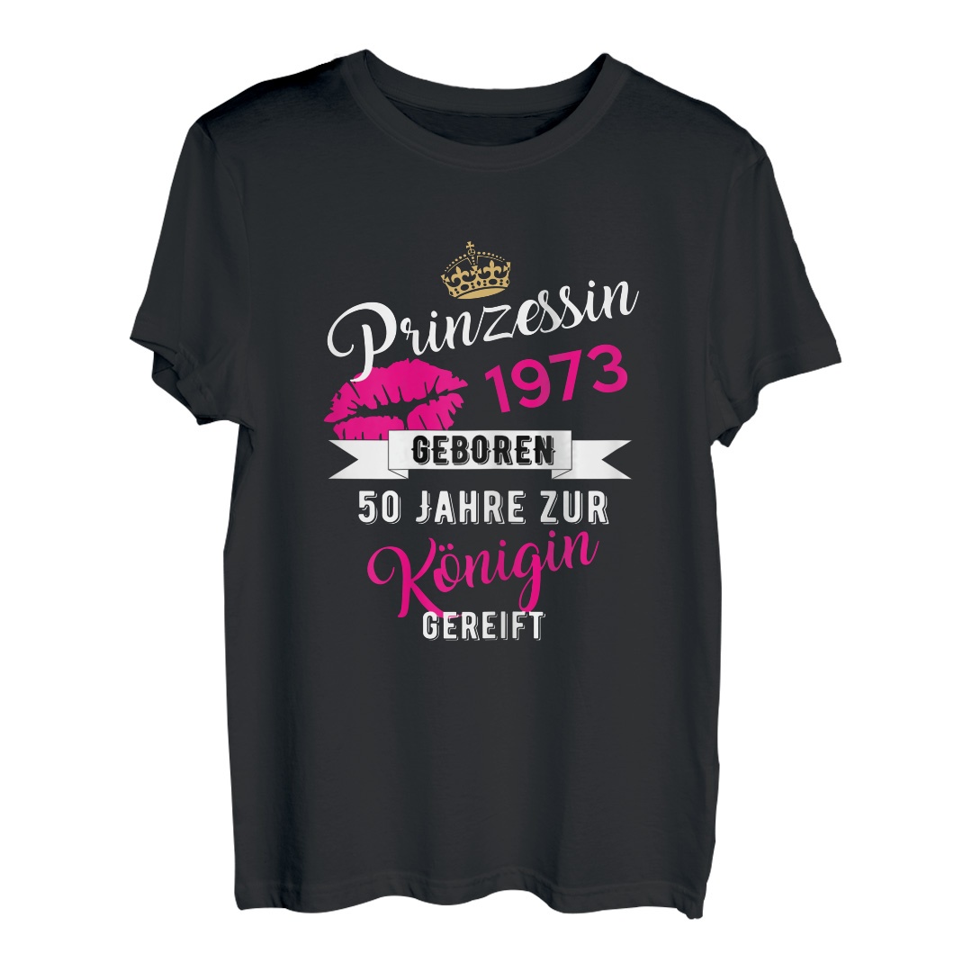 Damen 50 Geburtstag Frau Geschenk lustig 1973 Prinzessin 50 Jahre T-Shirt