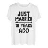 Just Married 10 Years Ago | 10. Hochzeitstag T-Shirt