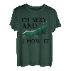 Im Sexy And I Mow It | Landschaftsbau Rasen Mähen T-Shirt