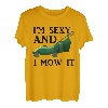 Im Sexy And I Mow It | Landschaftsbau Rasen Mähen T-Shirt