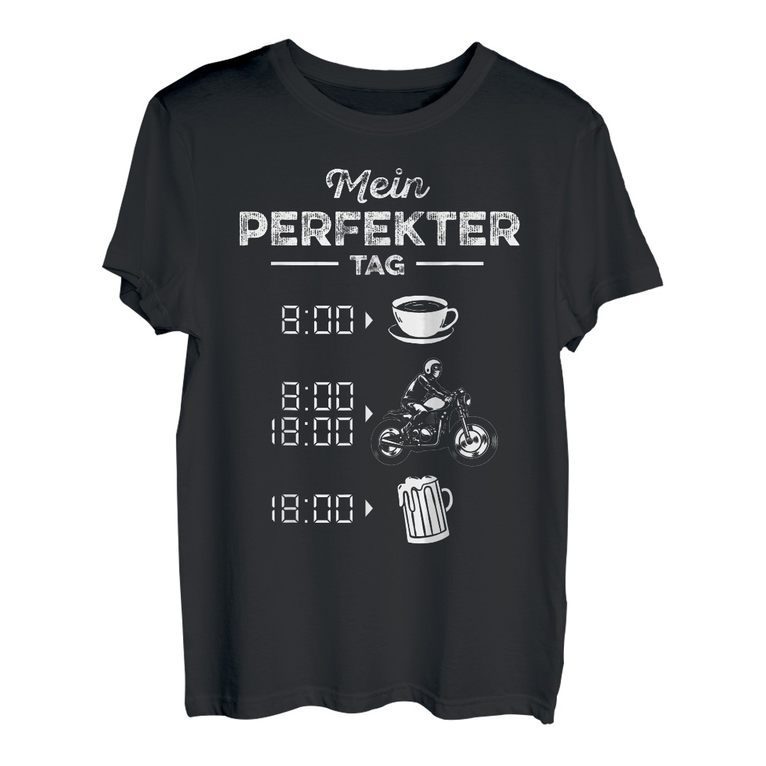 Lustiges Motorrad Fahrer Biker Mein perfekter Tag Spruch T-Shirt