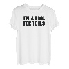 I'm A Fool For Tools Lustiges Mechaniker-Wort-Design T-Shirt