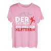 DER TUT NIX - DER WILL NUR KLETTERN! BERGSTEIGER & KLETTER T-Shirt
