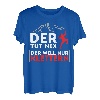 DER TUT NIX - DER WILL NUR KLETTERN! BERGSTEIGER & KLETTER T-Shirt
