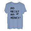 Keine Beta? Keine Barmherzigkeit! Klettern verlieren Sie Ihre Griffigkeit und klettern Motivation T-Shirt