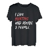 Ich mag die Jagd und vielleicht 3 Leute T-Shirt