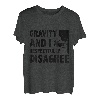 Gravity und ich sind respektvoll anderer Meinung zum Bouldern und Klettern T-Shirt