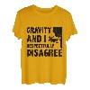 Gravity und ich sind respektvoll anderer Meinung zum Bouldern und Klettern T-Shirt