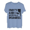 Gravity und ich sind respektvoll anderer Meinung zum Bouldern und Klettern T-Shirt