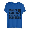 Gravity und ich sind respektvoll anderer Meinung zum Bouldern und Klettern T-Shirt