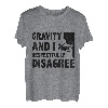 Gravity und ich sind respektvoll anderer Meinung zum Bouldern und Klettern T-Shirt