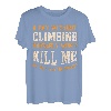 Ein Tag ohne Klettern für Herren Damen Funny Climber T-Shirt