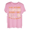 Ein Tag ohne Klettern für Herren Damen Funny Climber T-Shirt