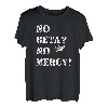 Keine Beta? Keine Barmherzigkeit! Klettern verlieren Sie Ihre Griffigkeit und klettern Motivation T-Shirt