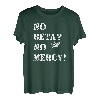 Keine Beta? Keine Barmherzigkeit! Klettern verlieren Sie Ihre Griffigkeit und klettern Motivation T-Shirt