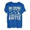 Die Berge & Kaffee Lustiges Wander T-Shirt