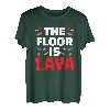 The Floor Is Lava Kletterer Sportklettern Bouldern T-Shirt
