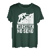 No Chalk No Send Seilkletterer Bouldern T-Shirt