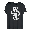 Keep Calm And Carry Chalk Seilkletterer Bouldern T-Shirt