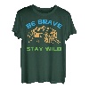 Be Brave Stay Wild ist Campfire Treat ist T-Shirt