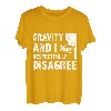 Gravity und ich sind respektvoll anderer Meinung zum Bouldern und Klettern T-Shirt
