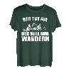 Der Tut Nix Der Will Nur Wandern T-Shirt