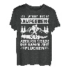 Ich Werde Nicht Aufgeben Aber Die Ganze Zeit Fluchen Wandern T-Shirt