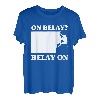 On Belay? Belay On Kletterer Sportklettern Bouldern T-Shirt