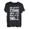 Wir stehen nie mit dem Rücken zur Wand beim Bouldern T-Shirt