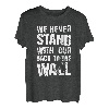 Wir stehen nie mit dem Rücken zur Wand beim Bouldern T-Shirt