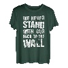 Wir stehen nie mit dem Rücken zur Wand beim Bouldern T-Shirt