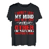 I Haven't Lost My Mind, Half Of It Just Wandered Off ---- T-Shirt