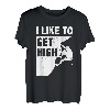 I Like To Get High Bouldering, Bergsteigen, Klettern T-Shirt
