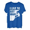 I Like To Get High Bouldering, Bergsteigen, Klettern T-Shirt