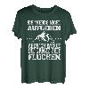 Ich werde nicht Aufgeben Aber den ganze Weg und Zeit Fluchen T-Shirt